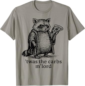 'TWAS The Carbs M'Lord Meme Gift Men Women Kid Funny Raccoon T-Shirt