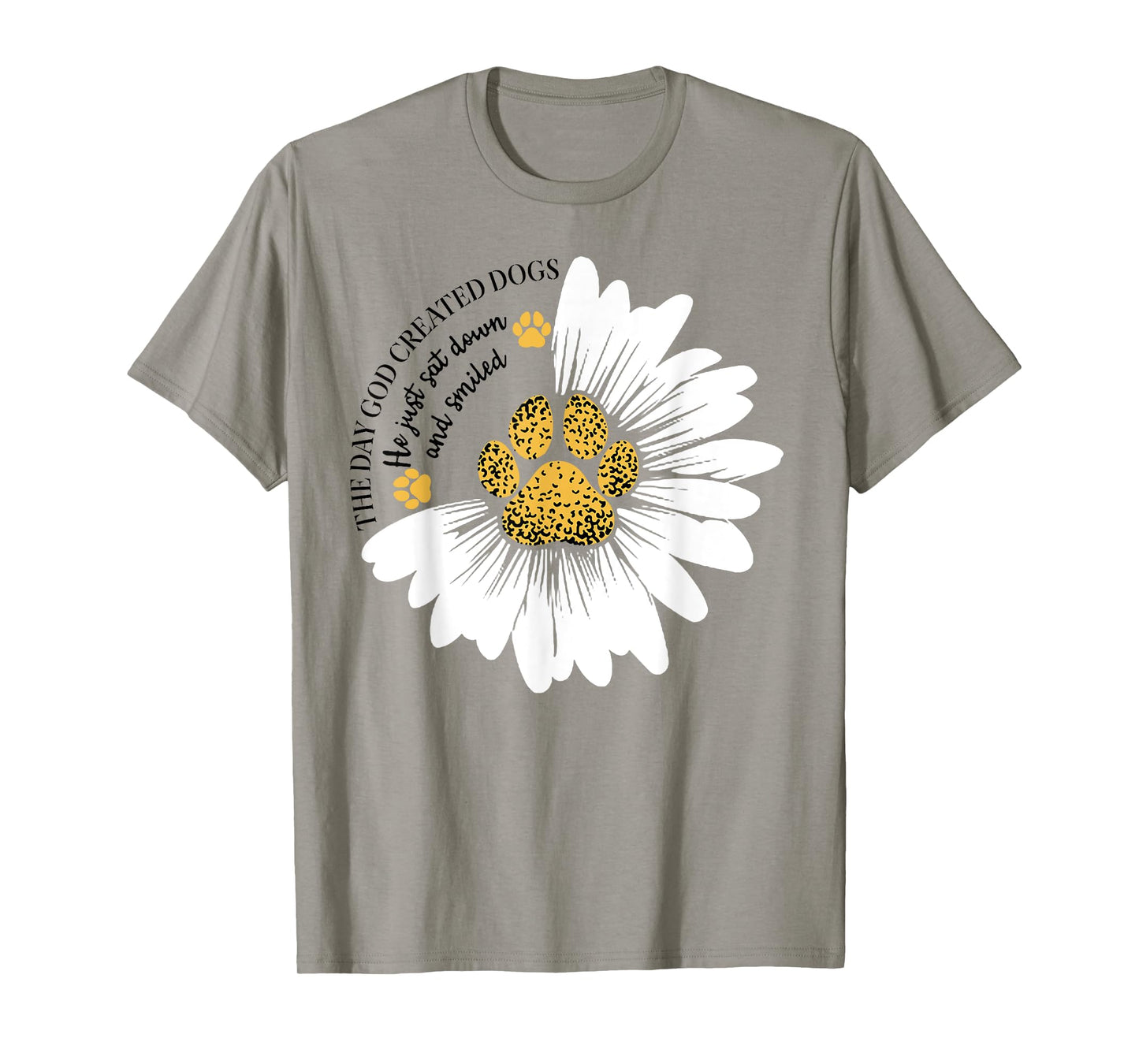 The Day God Created Dogs He Just Sat Dogs And Smiled T-Shirt