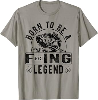 Born To Be A Fishing Legend Funny Sarcastic Fishing Humor T-Shirt