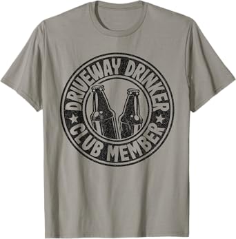 Beer Drinking Party Driveway Drinker Club Member T-Shirt