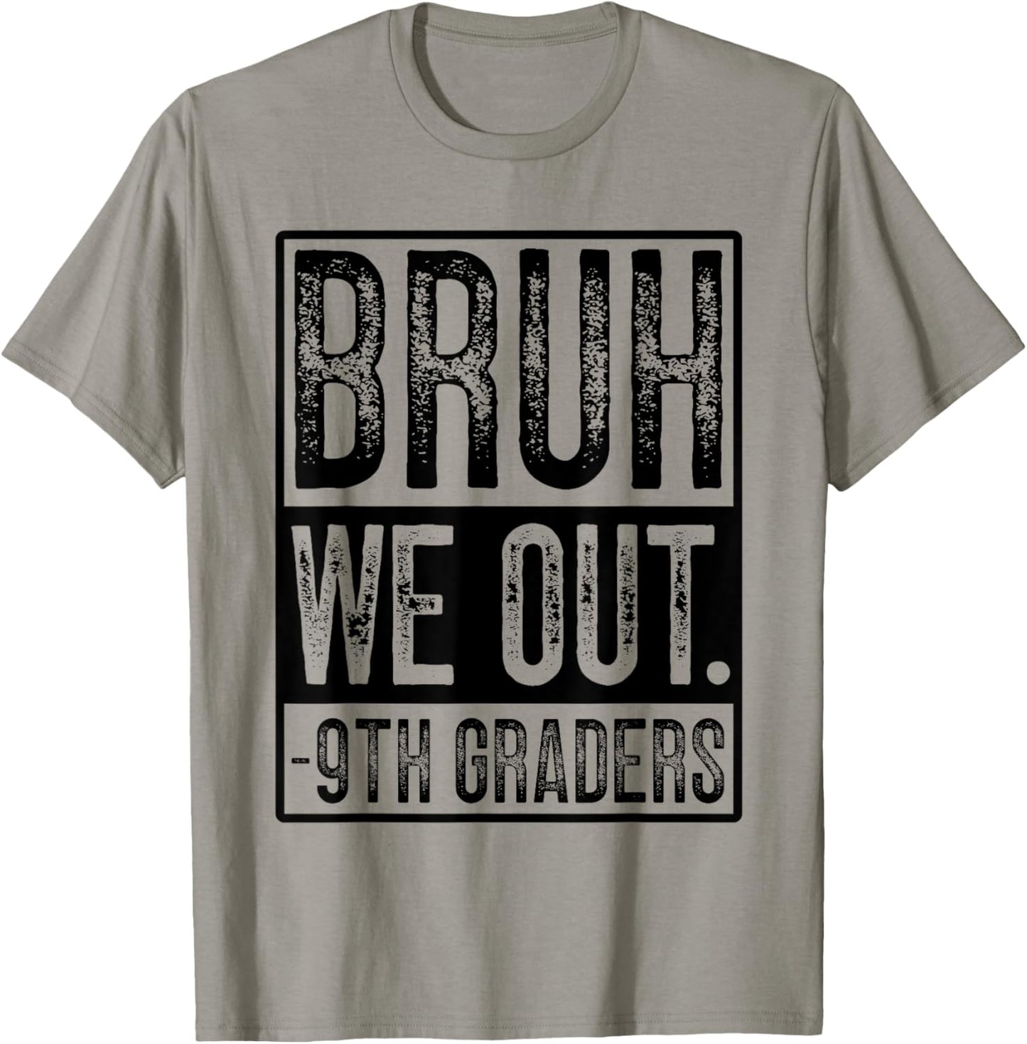Happy Last Day Of School 9th Grade Bruh We Out 9th Graders T-Shirt