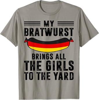 My Bratwurst Brings All The Girls To The Yard Oktoberfest T-Shirt