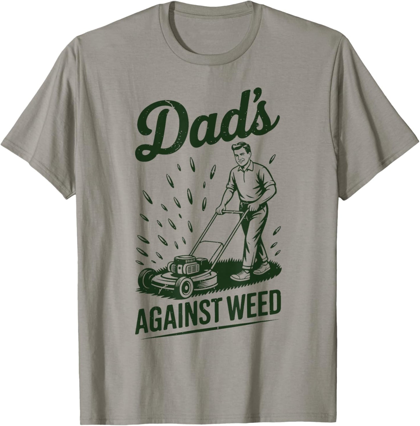 Dads Against Weed Garden Dad Lawn Mower Care Father Day Gift T-Shirt