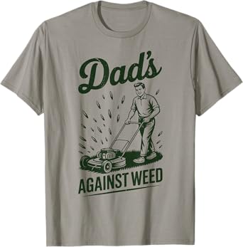Dads Against Weed Funny Dad Lawn Mower Gift Men Yard Work T-Shirt