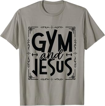 Gym and Jesus Gym Fitness Lifting Weights Body Building T-Shirt