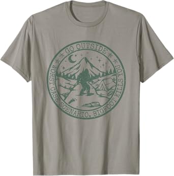Go Outside Worst Case Scenario A Bigfoot Kills You T-Shirt