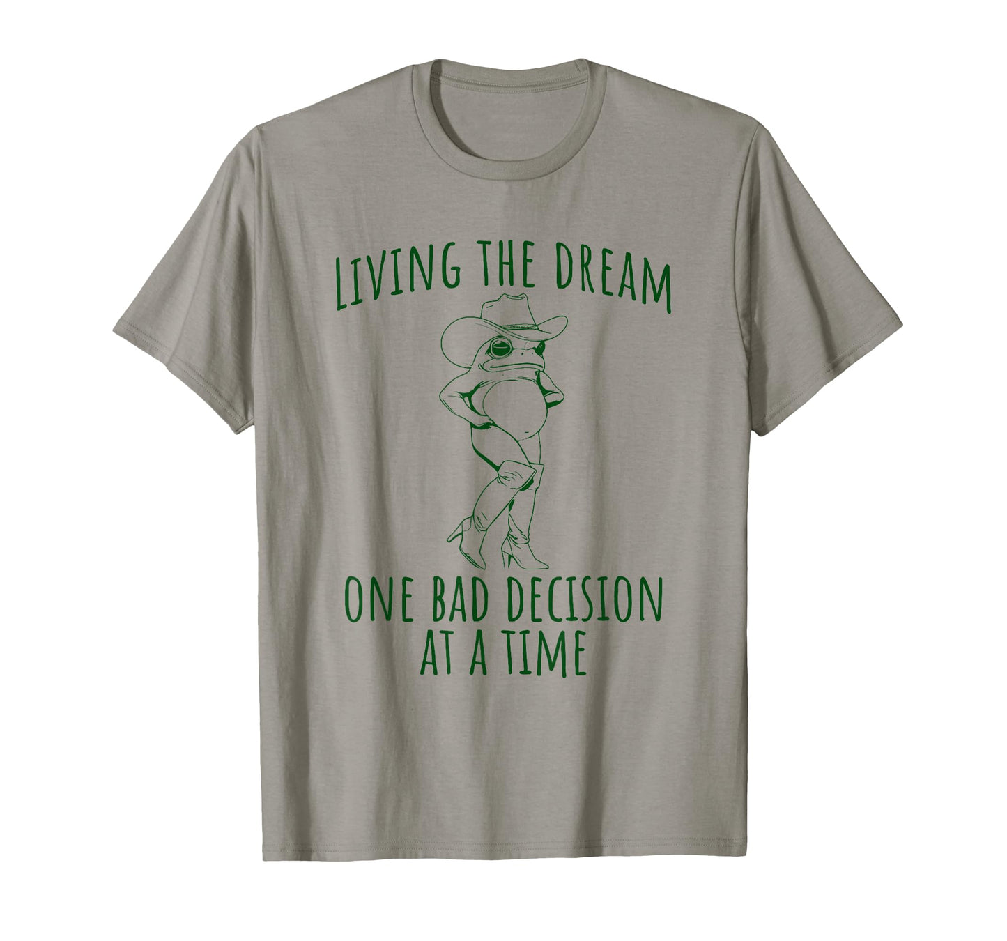 Funny Frog Living the Dream One Bad Decision at a Time T-Shirt