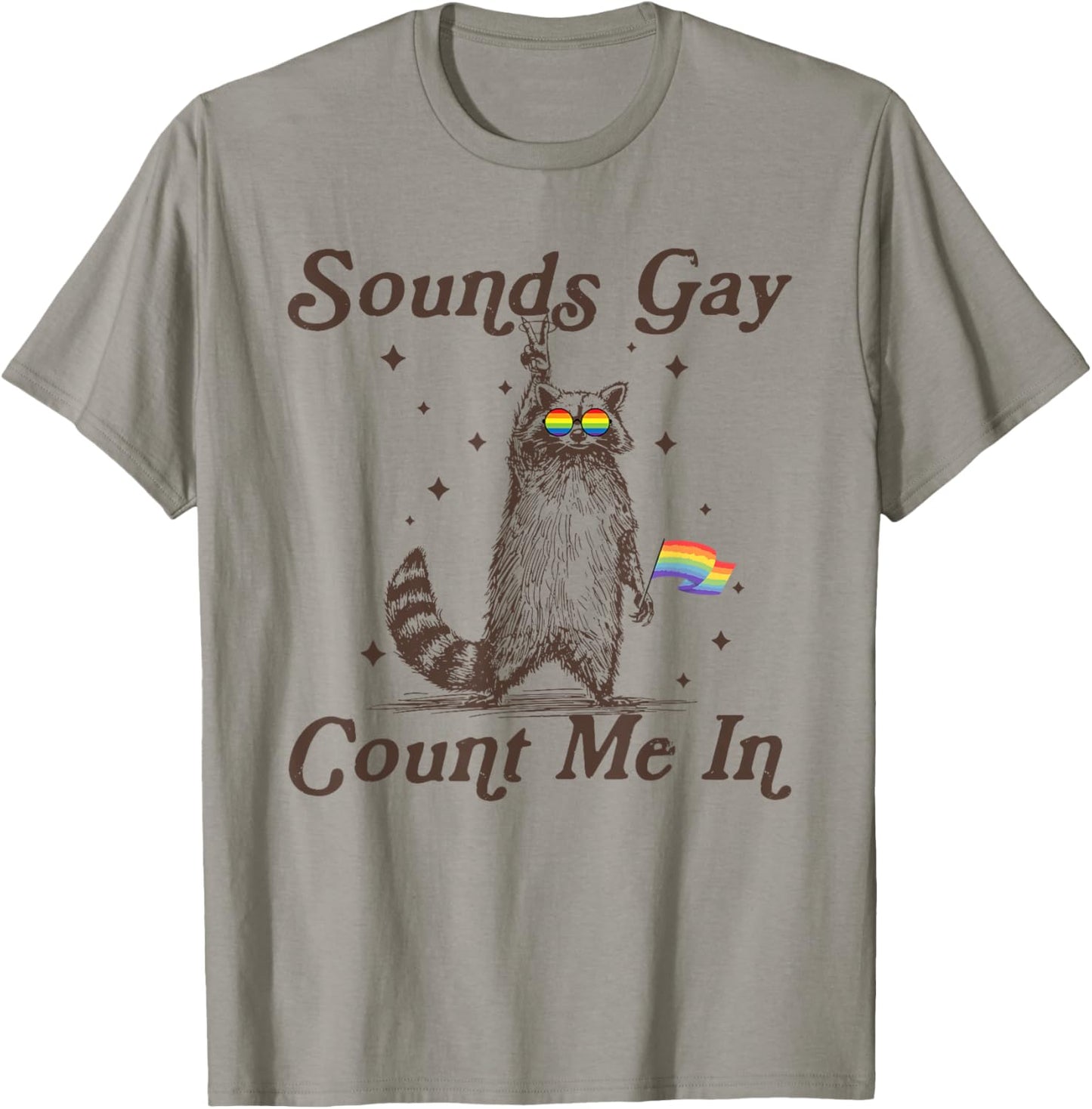 Sounds Gay Count Me In Racoon LGBT, Gay Pride Raccoon T-Shirt