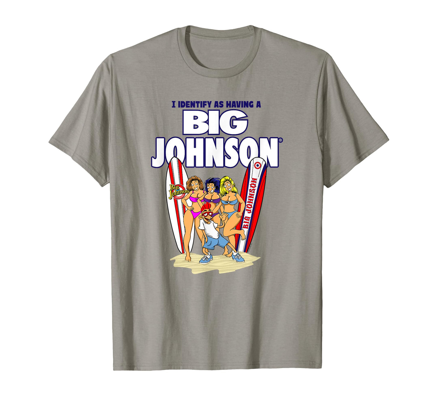 Big Johnson I Identify As Having a Big Johnson Adult Humor T-Shirt