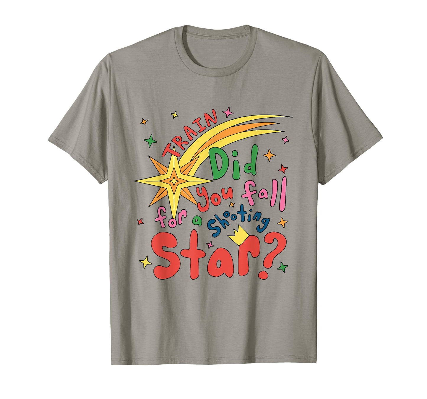 Train Did For You Fall Shooting Star Saying T-Shirt