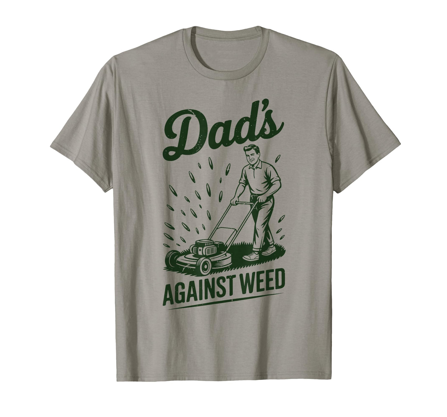 Lawn Mowing Dads Against Weed Mower Gift Funny Dad Gardening T-Shirt