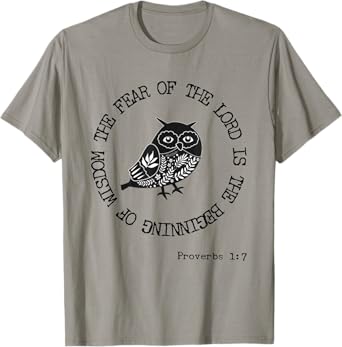 Proverbs 1:7 Fear Of The Lord Wisdom Bible Verse Owl Lover T-Shirt