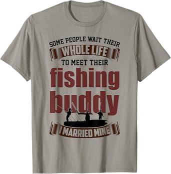 I Married My Fishing Buddy T-Shirt, Husband/Wife Fishing Tee T-Shirt