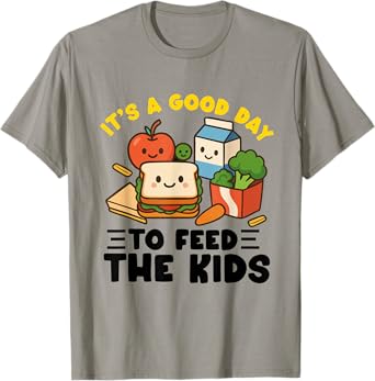 Lunch Lady Appreciation School Cafeteria Its a Good day T-Shirt