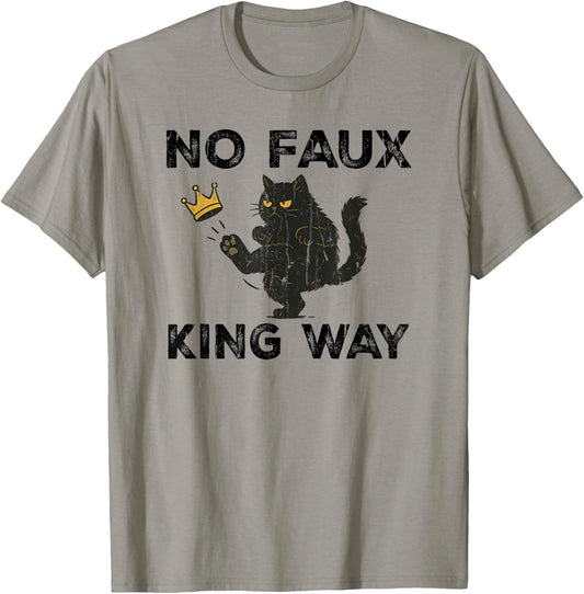 No Faux King Way, No Kings In America, Funny Black Cat T-Shirt