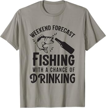 Weekend Forecast Fishing With a Chance of Drinking T-Shirt