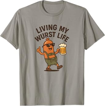 Living My Wurst Life Oktoberfest Beer German Graphic Tee Top T-Shirt