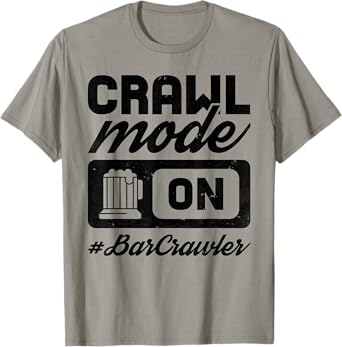 Bar Crawl Mode On, Craft Beer Pub Hopping T-Shirt