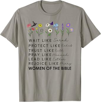 Wait Like Sarah Protect Like Rahab Women of the Bible Quote T-Shirt
