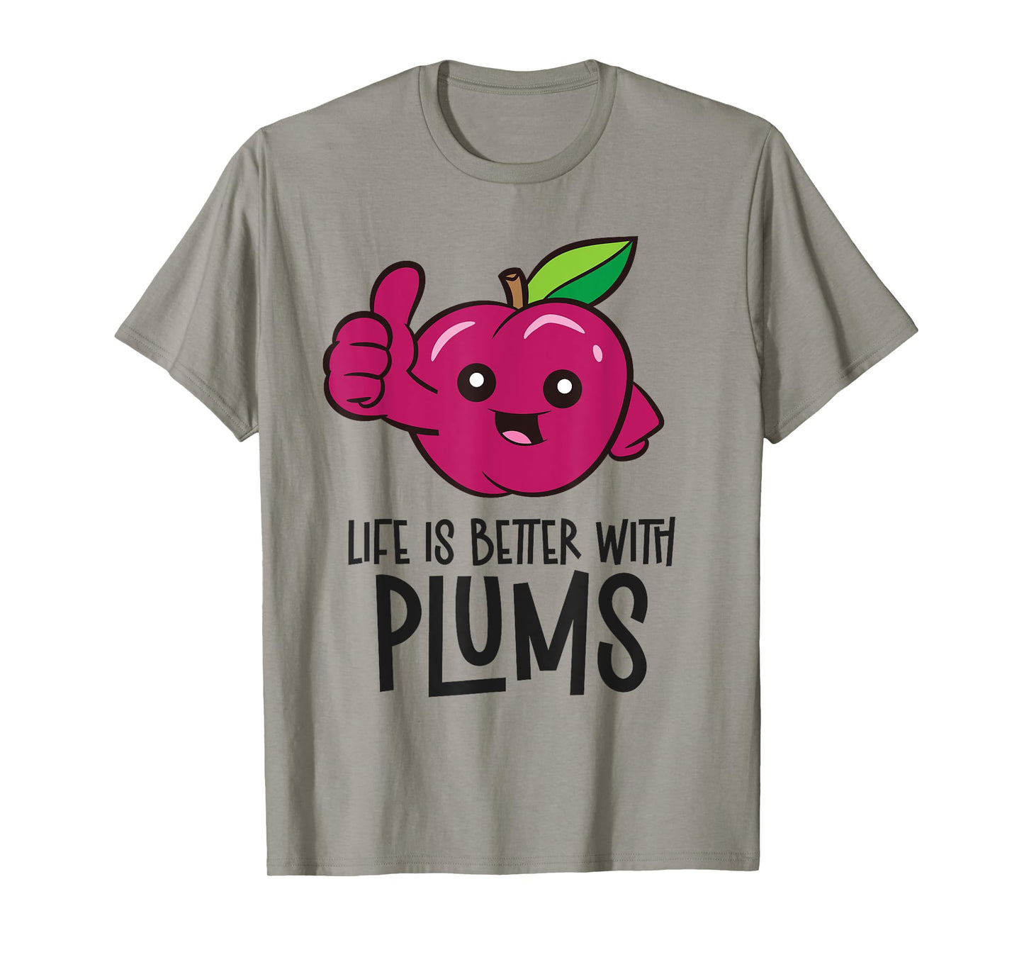Life Is Better With Plums T-Shirt