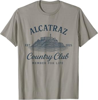 Alcatraz Island Country Club Member for Life T-Shirt