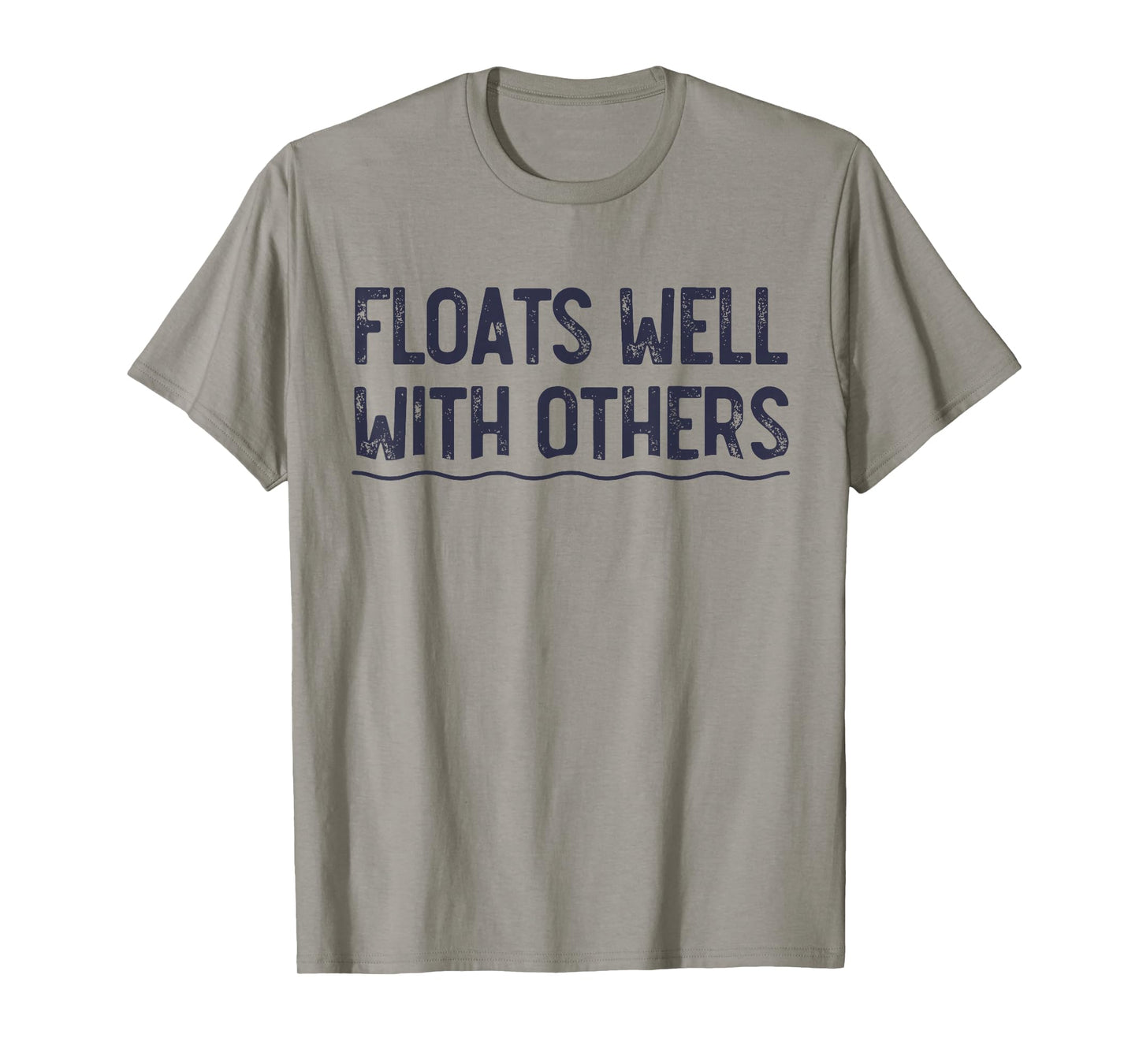 Floats Well With Others, Funny Summer Joke, Lazy Tubing T-Shirt