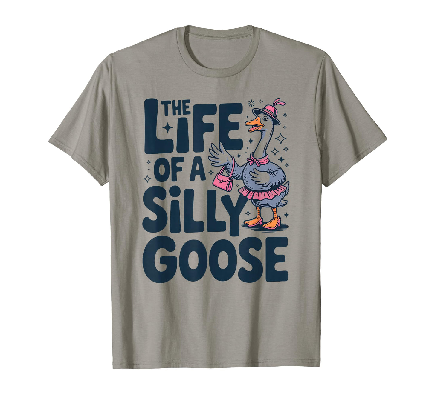 The Life of a Silly Goose Trendy Meme Show Girl T-Shirt