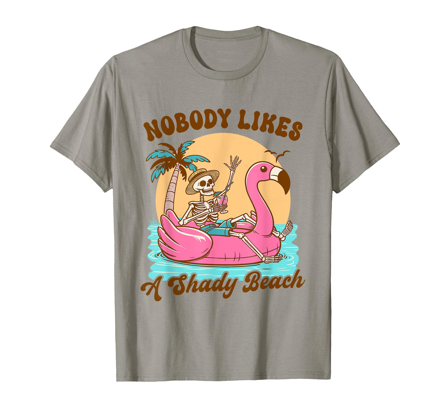Summer Vibes Beach Vacay Nobody Likes A Shady Beach T-Shirt