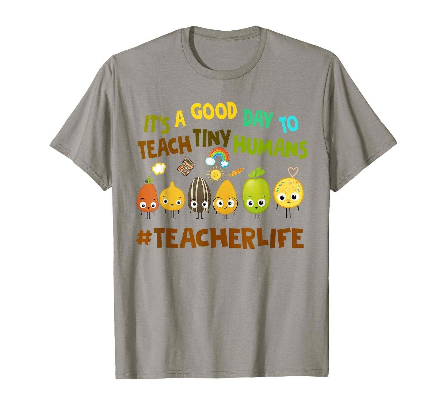 It's A Good Day to Teach Tiny Humans Teacher Life Seed Lover T-Shirt