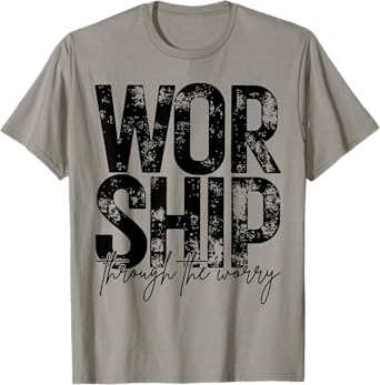 Worship Through The Worry Christian Faith Retro Grunge T-Shirt