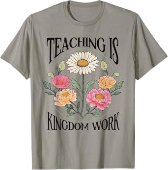 Christian Teacher, Teaching Is Kingdom Work, Vintage Flowers T-Shirt