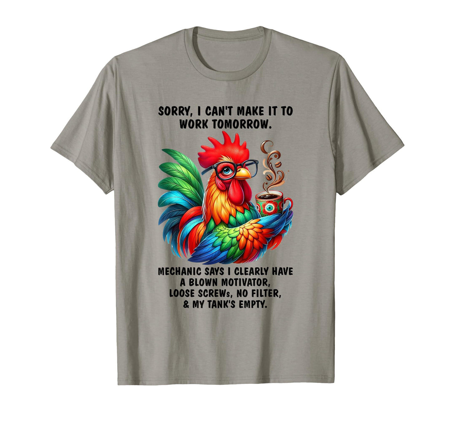 Chicken Sorry I Can't Make It to Work Tomorrow Humor T-Shirt