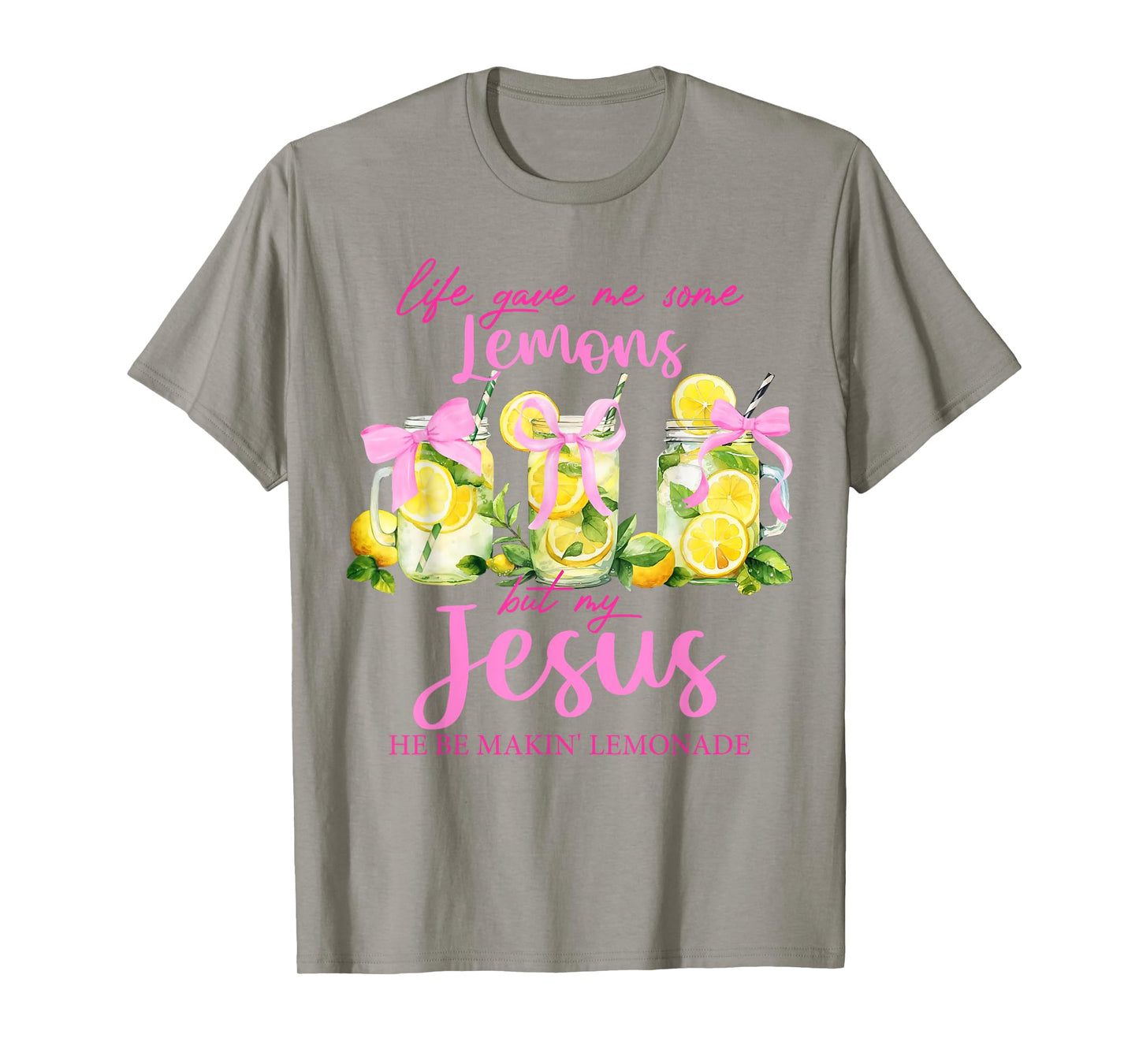 Life Gave Me Some Lemons But My Jesus He Be Making Lemonade T-Shirt
