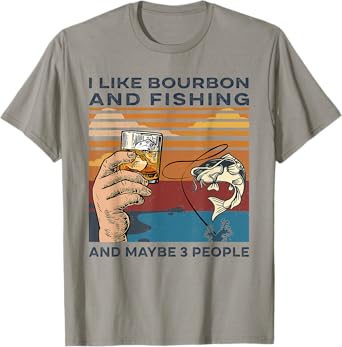 I Like Bourbon And Fishing Vintage Funny Bourbon Lovers Gift T-Shirt