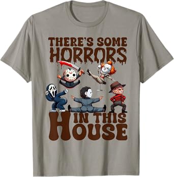 There's Some Horrors In This House Funny Horror Characters T-Shirt