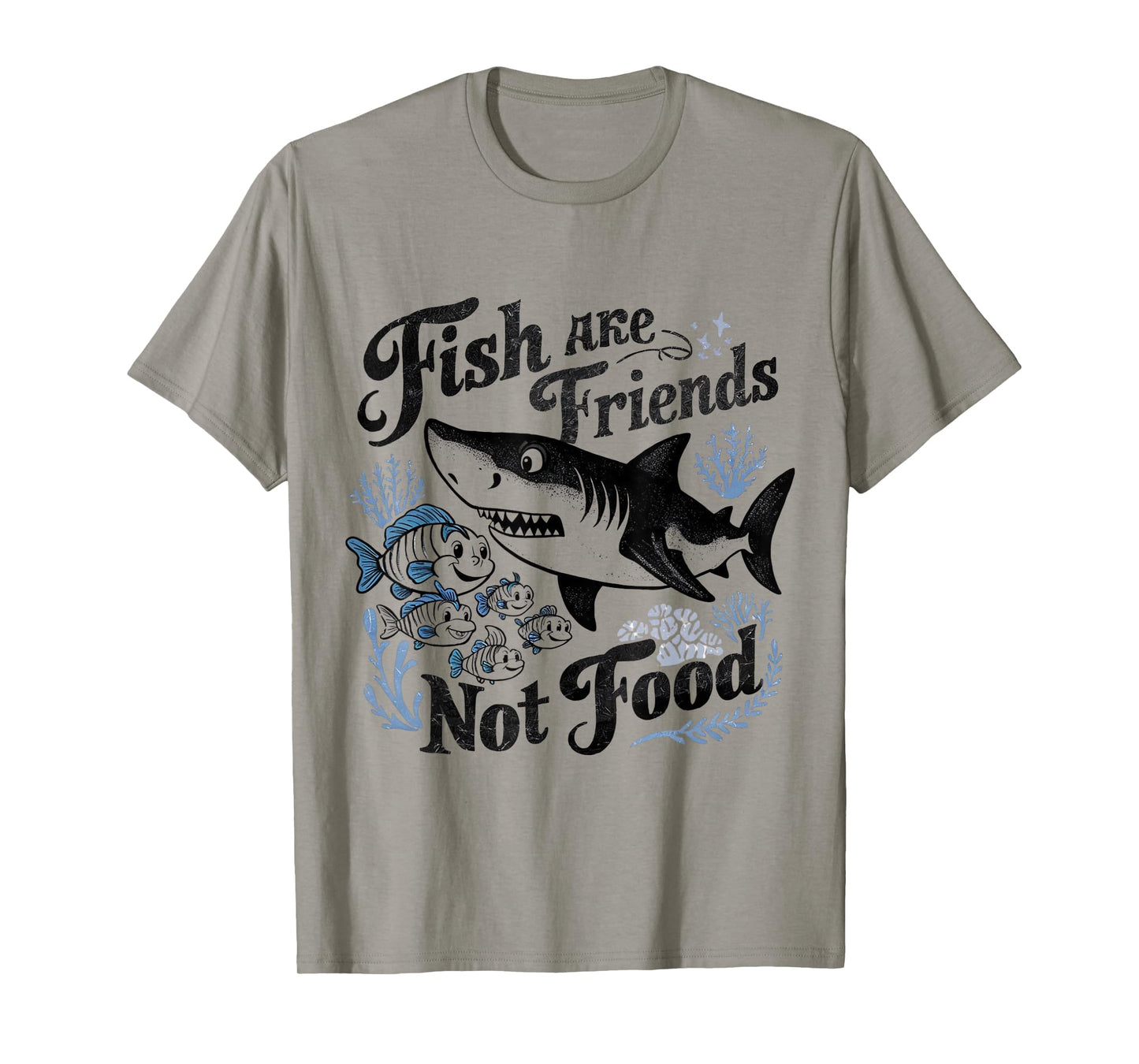Funny Saying Fish Are Friends, Not Food Funny T-Shirt