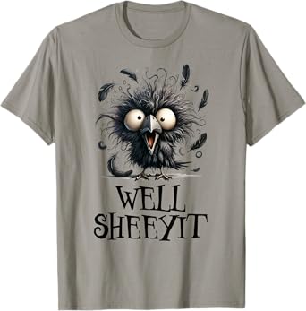 Well Sheeyit. Funny Angry Black Bird Funny Crow Well Sheeyit T-Shirt