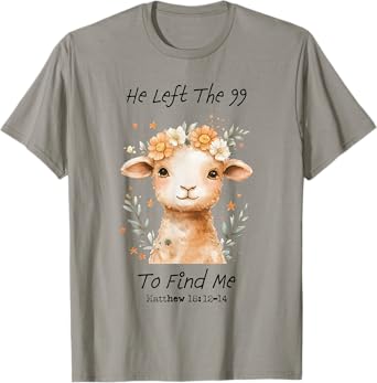 He Left The 99 To Find Me Christian Catholic Jesus Bible T-Shirt