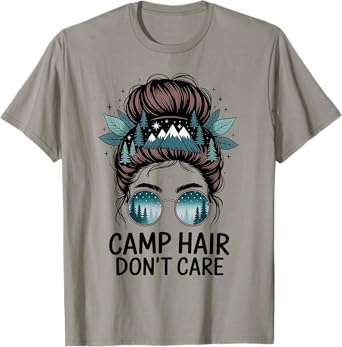 Funny Camping Women Girls Messy Bun Camp Hair Done Care T-Shirt