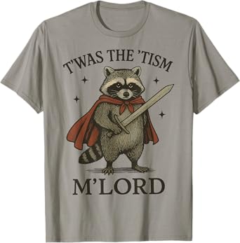 T'was The 'Tism M'lord Raccoon T-Shirt