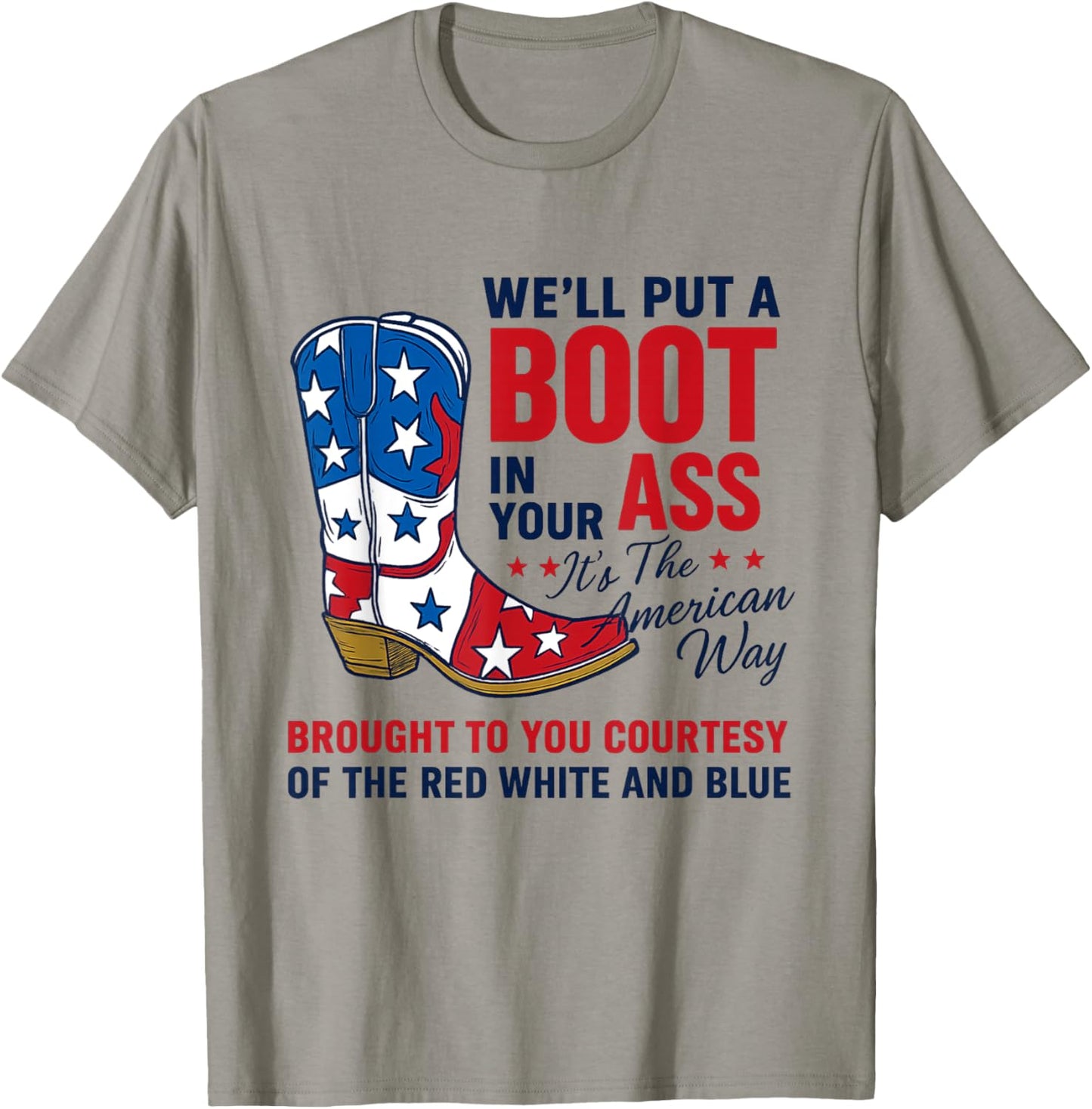 We'll Put a Boot Design Shirt T-Shirt