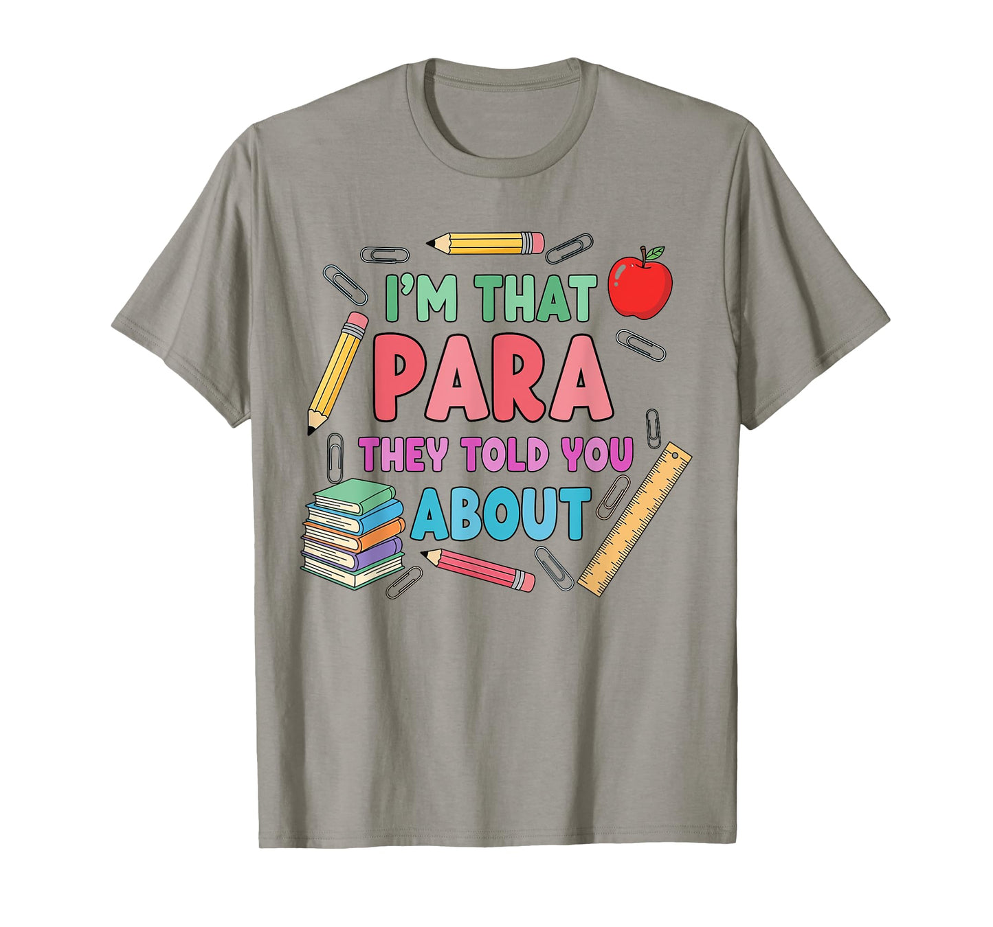 I'm That para They Told You About Teacher Paraprofessional T-Shirt