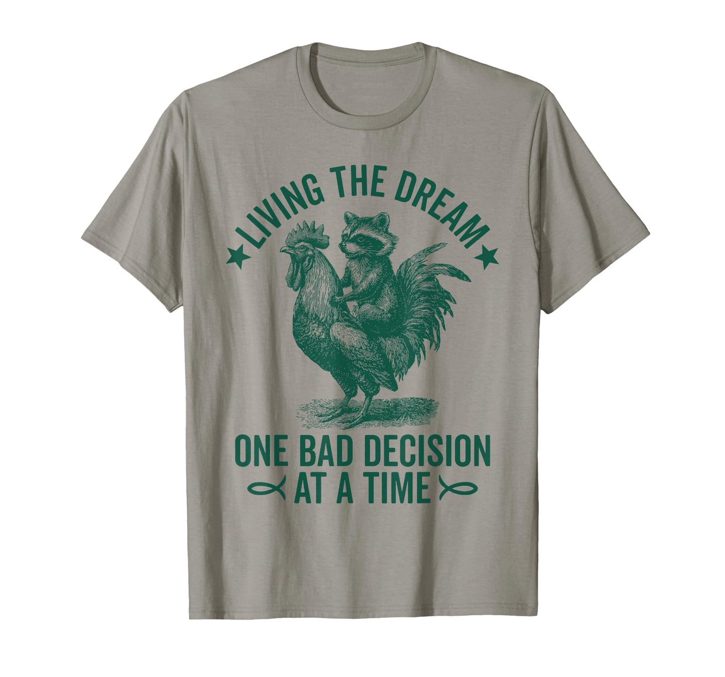 Living The Dream One Bad Decision At a Time Funny Raccoon T-Shirt