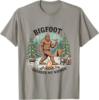 Bigfoot Grabbed My Wiener Camping Sasquatch Funny Outdoors T-Shirt
