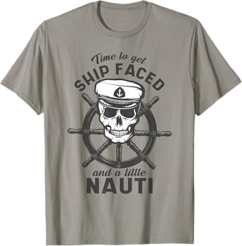 Time To Get Ship Faced and a Little Nauti - Cruise Ship T-Shirt