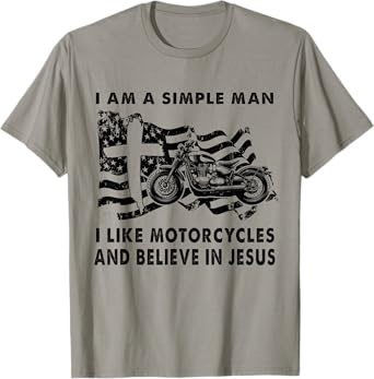 A Simple Man I Like Motorcycles And Believe In Jesus Riding T-Shirt