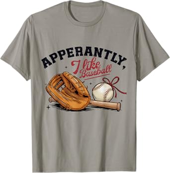Apparently I Like Baseball Subtle Funny Quote T-Shirt