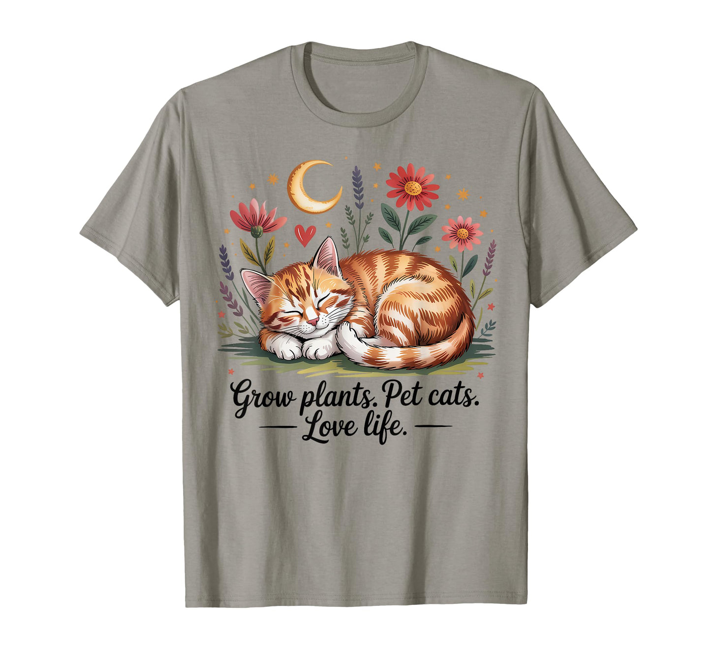 Grow Plants Pet Cats Love Life Cute Gardening Cat Lover T-Shirt