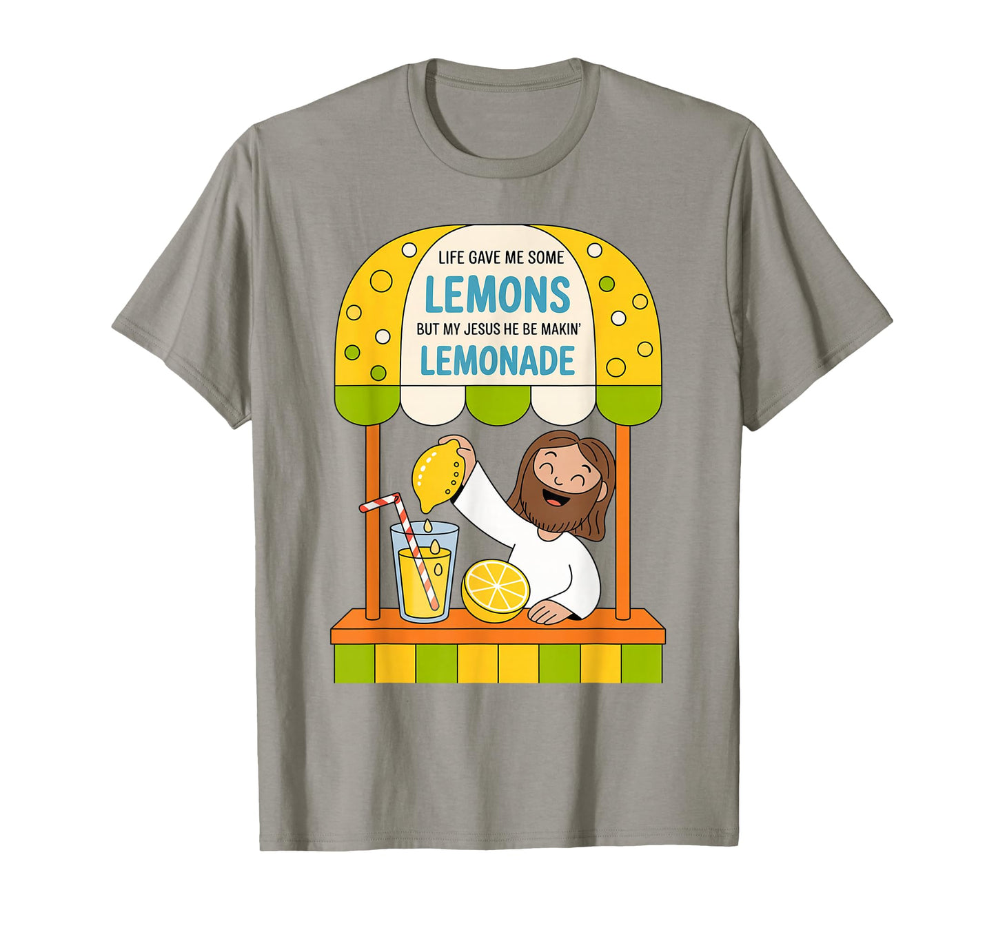 Life Gave Me Some Lemons But My Jesus He Be Making Lemonade T-Shirt