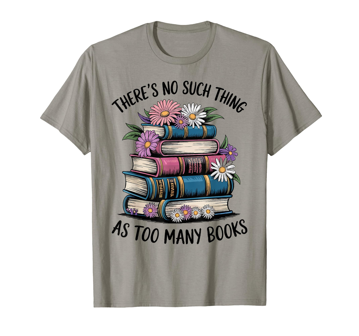 There Is No Such Thing As Too Many Books Lover Women Kids T-Shirt